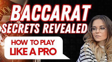 Baccarat Secrets Revealed: How to Play Like a Pro.